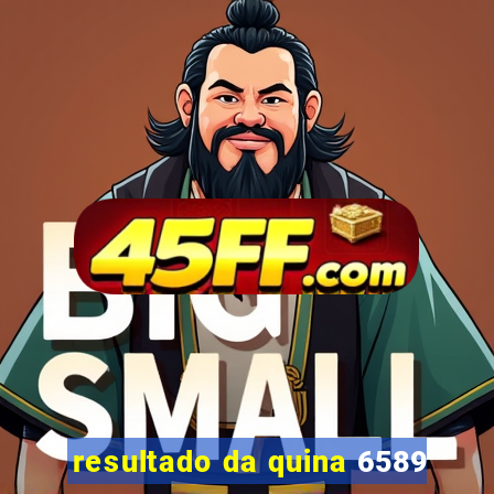 resultado da quina 6589
